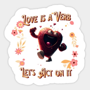 Love is a verb - happy dancing heart - valentine's day special Sticker